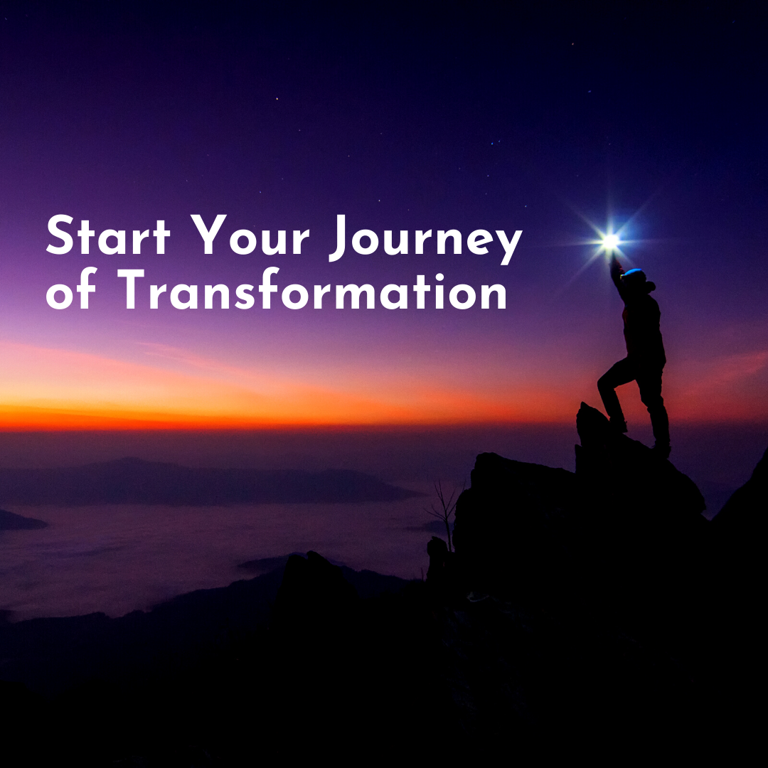 Start Your Journey of Transformation Start Your Journey of Transformation